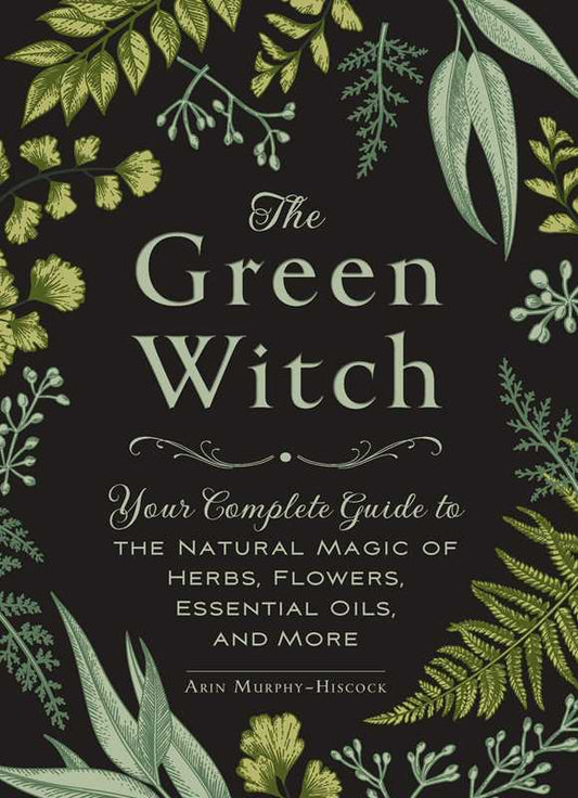 Green Witch by Arin Murphy-Hiscock: Hardcover; 256 pages / English