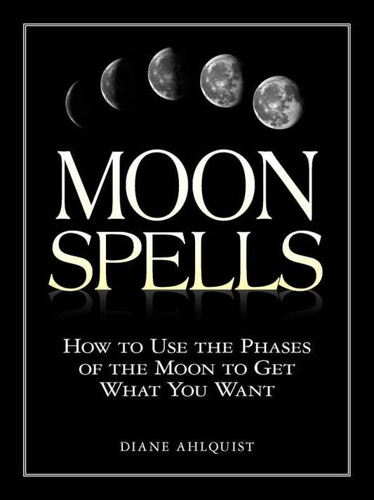 Moon Spells by Diane Ahlquist: Paperback; 256 pages / English