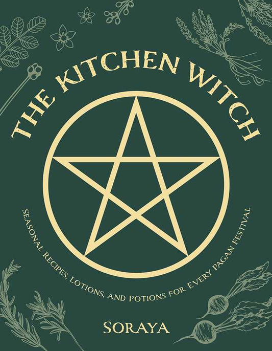 Kitchen Witch by Soraya: Paperback; 256 pages / English