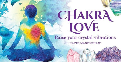 Chakra Love: Raise Your Crystal Vibrations (40 Mini Cards)