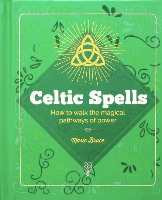 Essential Book of Celtic Spells: Magical Ways of Power