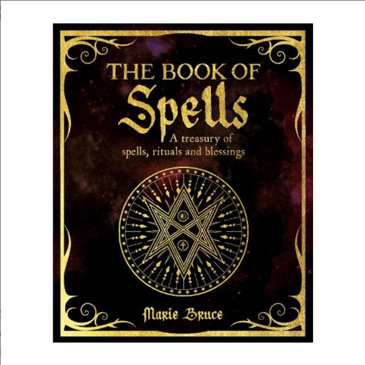 Book of Spells: A Treasury of Spells, Rituals and Blessings